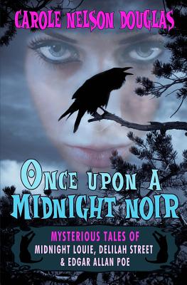 Coperta cărții 'Once Upon a Midnight Noir: : Midnight Louie and Delilah Street stories - Carole Nelson Douglas'
