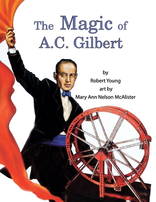 The Magic of A.C. Gilbert - Robert Young