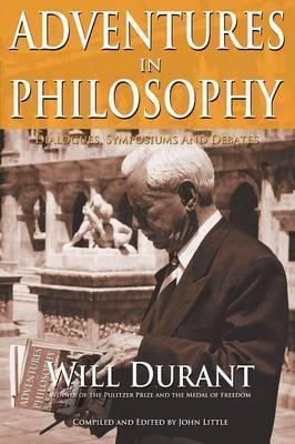 Adventures in Philosophy - Will Durant