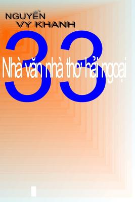 33 Nha Van Nha Tho Hai-Ngoai: Tuyen-Tap Nhan-Dinh Van-Hoc - Mr Vy Khanh Nguyen