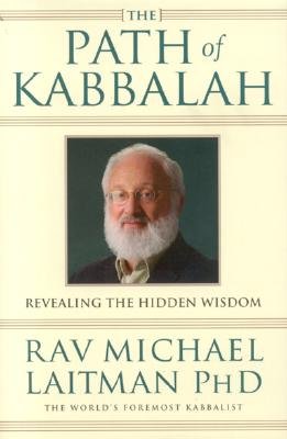Coperta cărții 'The Path of Kabbalah: Revealing the Hidden Wisdom - Rav Michael Laitman'