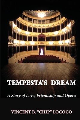 Tempesta's Dream: A Story of Love, Friendship and Opera - Vincent B. Chip Lococo