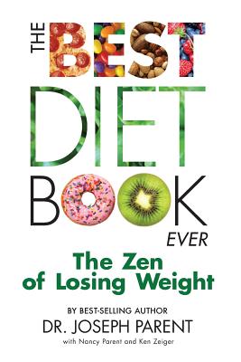 The Best Diet Book Ever: The Zen of Losing Weight - Nancy Parent