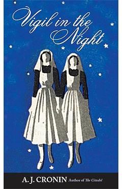 Coperta cărții 'Vigil in the Night - A. J. Cronin'