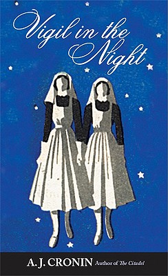 Vigil in the Night - A. J. Cronin