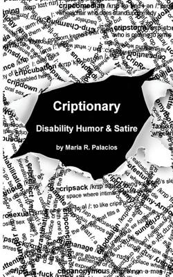 Criptionary: Disability Humor & Satire - Maria R. Palacios
