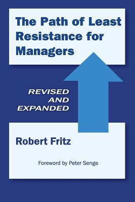 The Path of Least Resistance for Managers - Robert Fritz