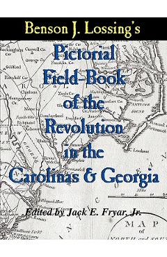 Poza produsului Lossing's Pictorial Field-Book of the Revolution in the Carolinas & Georgia - Benson J. Lossing