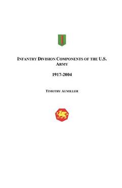 Coperta cărții 'Infantry Division Components of the US Army - Timothy Aumiller'