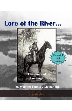 Poza produsului Lore of the River...the Shoals of Long Ago - William Lindsey Mcdonald