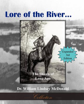 Lore of the River...the Shoals of Long Ago - William Lindsey Mcdonald