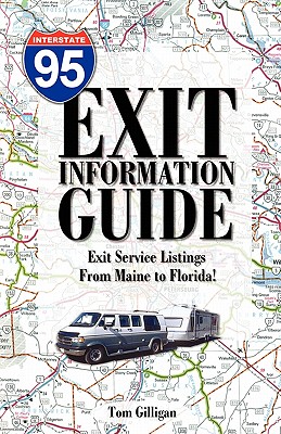 The I-95 Exit Information Guide: 6Th Edition - Tom Gilligan