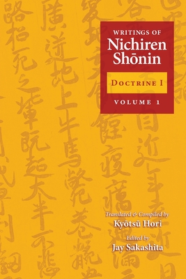 Writings of Nichiren Shonin Doctrine 1: Volume 1 - Kyotsu Hori