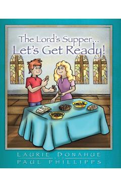 Lord's Supper... Let's Get Ready! - Laurie Donahue