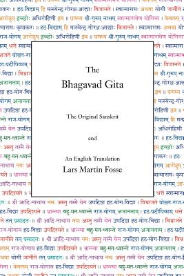 The Bhagavad Gita: The Original Sanskrit and An English Translation - Lars Martin Fosse