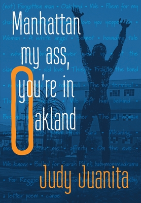 Manhattan my ass, you're in Oakland - Judy Juanita