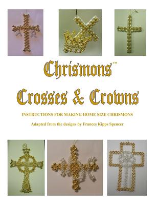 Crosses and Crowns: Instructions for Making Home Size Chrismons - Ascension Lutheran Church