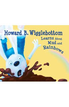 Coperta cărții 'Howard B. Wigglebottom Learns about Mud and Rainbows - Reverend Ana'