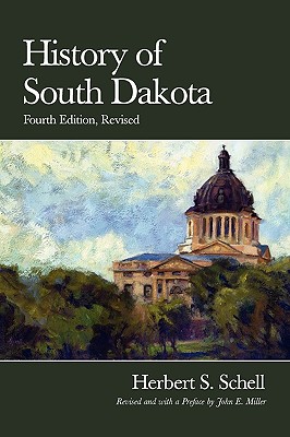 History of South Dakota, 4th Edition, Revised - Herbert S. Schell