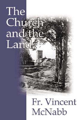 The Church and the Land - Vincent Mcnabb