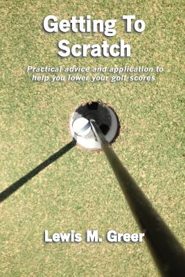 Getting To Scratch - Lewis M. Greer