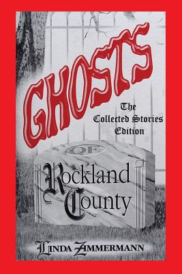 Ghosts of Rockland County - Linda Zimmermann