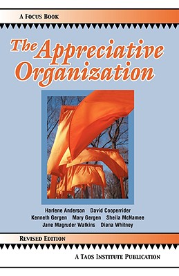 The Appreciative Organization - Harlene Anderson
