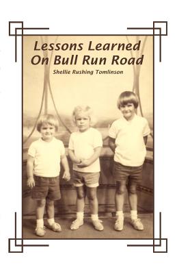 Lessons Learned on Bull Run Road - Shellie Rushing Tomlinson