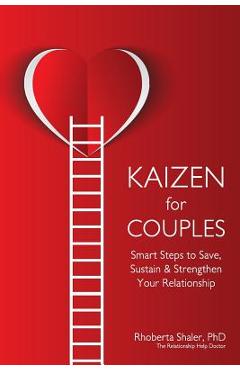 Coperta cărții 'Kaizen for Couples: Smart Steps to Save, Sustain & Strengthen Your Relationship - Rhoberta Shaler'