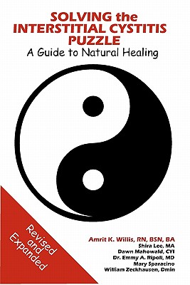 Solving the Interstitial Cystitis Puzzle: A Guide to Natural Healing - Amrit Willis