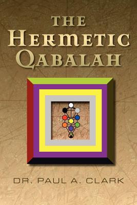 The Hermetic Qabalah - Paul A. Clark