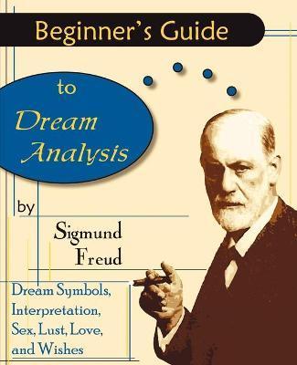 Coperta cărții 'Beginner's Guide to Dream Analysis - Sigmund Freud'