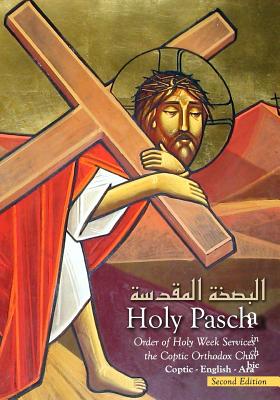 Holy Pascha: Order Of Holy Week Services In The Coptic Orthodox Church - St Mark Coptic Church