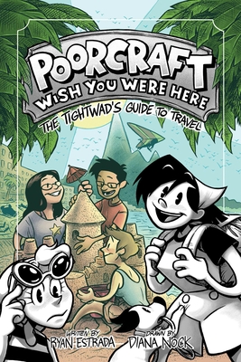 Poorcraft: Wish You Were Here: The Tightwad's Guide to Travel - Ryan Estrada