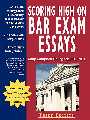 Scoring High on Bar Exam Essays: In-Depth Strategies and Essay-Writing That Bar Review Courses Don't Offer, with 80 Actual State Bar Exams Questions a - Mary Campbell Gallagher