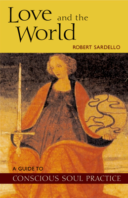 Love and the World - Robert Sardello