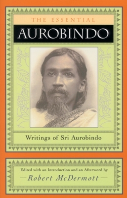 The Essential Aurobindo - Sri Aurobindo