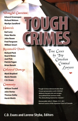 Tough Crimes: True Cases by Top Canadian Criminal Lawyers - Christopher D. Evans