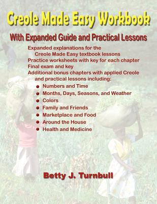 Creole Made Easy Workbook - Betty J. Turnbull