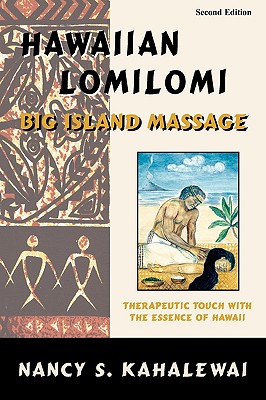 Hawaiian Lomilomi: Big Island Massage - Nancy S. Kahalewai