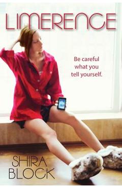 Coperta cărții 'Limerence: Be careful what you tell yourself. - Shira Block'