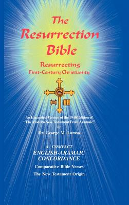 The Resurrection Bible - George M. Lamsa
