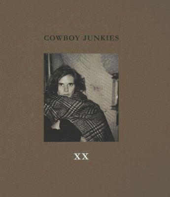 XX: Lyrics and Photographs of the Cowboy Junkies, with Watercolors by Enrique Martínez Celaya - Cowboy Junkies
