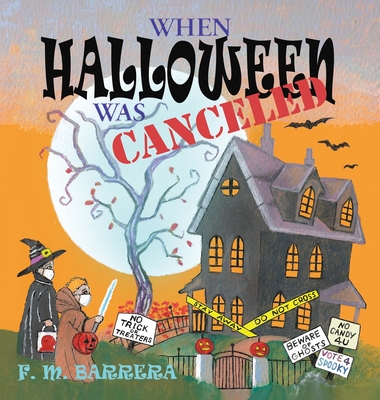 When Halloween Was Canceled - F. M. Barrera