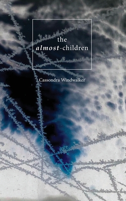 The Almost-Children - Cassondra Windwalker