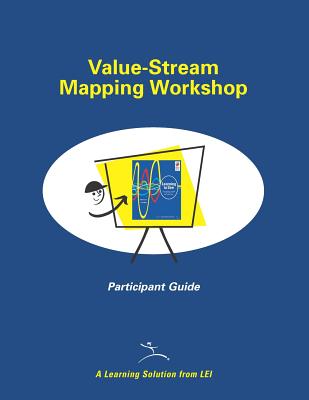 Value-Stream Mapping Workshop Participant Guide - Mike Rother