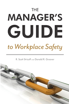 The Manager's Guide to Workplace Safety - R. Scott Stricoff