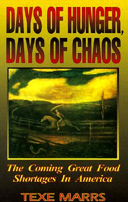 Coperta cărții 'Days of Hunger, Days of Chaos: The Coming Great Food Shortages in America - Texe Marrs'