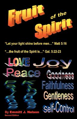 The Fruit of the Spirit - Emmitt J. Nelson
