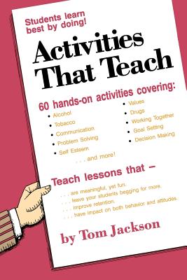 Activities That Teach: Students Learn Best By Doing! - Tom Jackson
